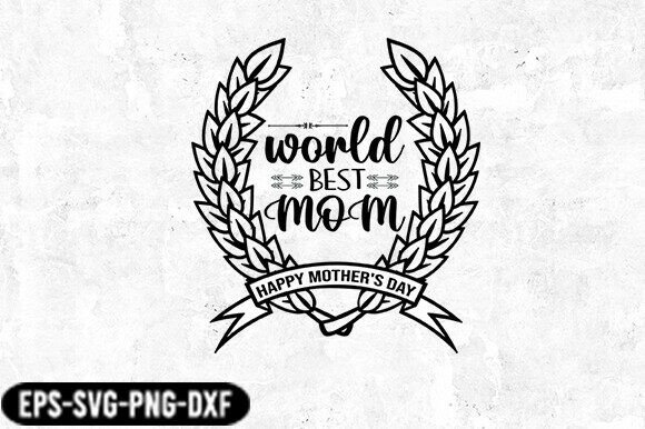 Best Mom Mother s Day Badge SVG for Crafts and Graphics