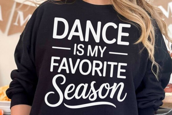 Dance is My Favorite Season SVG for Crafts & Graphics