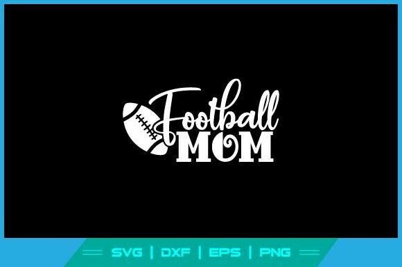 Football Mom SVG: Graphics for Crafts & Branding