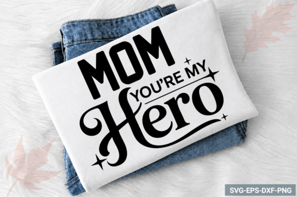Mom Hero SVG: Graphics for Crafts & Sales