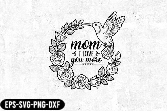 Mom I Love You Floral Bird SVG for Crafts & Graphics