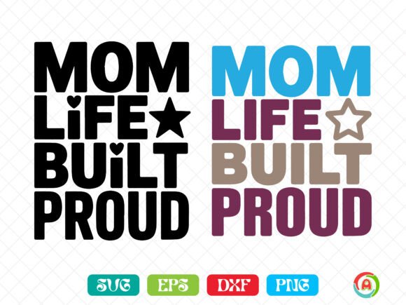 Mom Life Built Proud: Graphics for Crafts