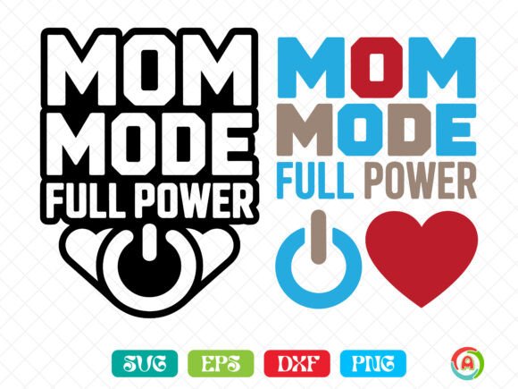 Mom Mode Full Power SVG: Graphics for Crafts & Brands