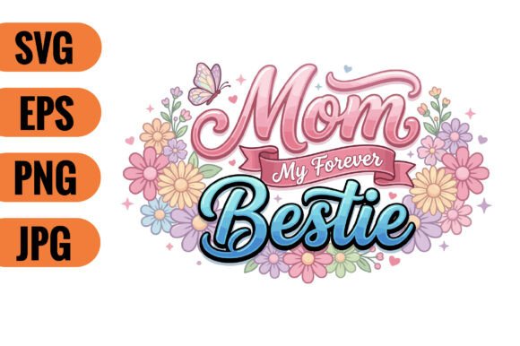 Mom My Forever Bestie SVG: Crafts & Graphics Review