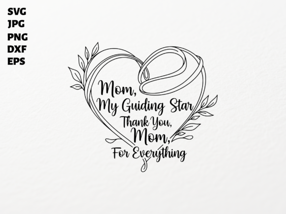 Mom My Guiding Star SVG: Crafts & Graphics Review