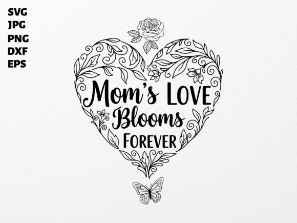 Mom's Love Blooms Forever SVG: Crafts & Graphics Review
