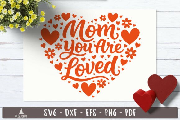 Mom You Are Loved SVG for Crafts and Graphics