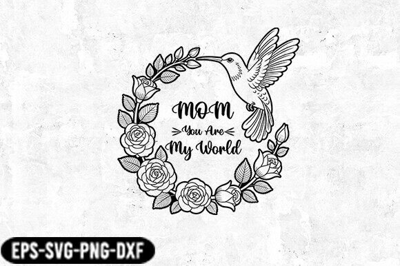 Mom You Are My World Floral SVG: Graphics for Crafts